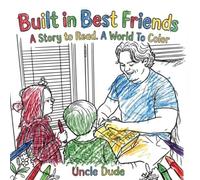 Built in Best Friends: A Story to Read. A World to Color.
