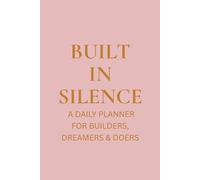 Built in Silence: 90-Day Daily Planner