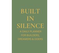 Built in Silence: 90-Day Daily Planner