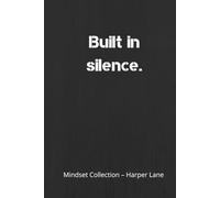 Built in Silence: A Minimal Hardcover Notebook for Quiet, Consistent Writing