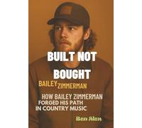 BUILT NOT BOUGHT: How BAILEY ZIMMERMAN FORGED HIS PATH IN COUNTRY MUSIC