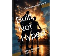 Built, Not Hyped: A Must Read for Every Sports Parent
