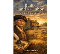 Built of Land and Labor: The Life of Rednap Howel (Alamance: The Road to Revolution)