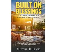 Built On Blessings: A 31-Day Devotional for Kingdom Business Owners