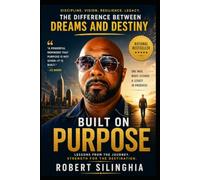 Built on Purpose: Lessons from the journey. Strength for the destination