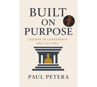 Built on Purpose: Lessons in Leadership and Culture