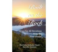 Built on the Rock: Grace for All Devotions from the First Gospel (Grace for All Devotional Series)