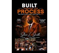BUILT THROUGH THE PROCESS