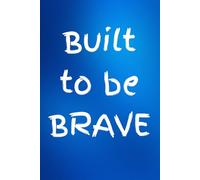 Built to be Brave: A simple, guided, confidence-boosting workbook journal made just for kids 141 pages 6" x 9"