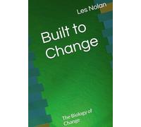 Built to Change: The Biology of Change (Patterned, Not Broken)