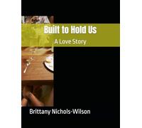 Built to Hold Us: A Love Story