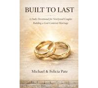 Built to Last: A Daily Devotional for Newlywed Couples Building a God-Centered Marriage