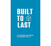 Built To Last: A Fatherhood Devotional