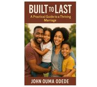 Built to Last: A Practical Guide to a Thriving Marriage