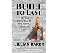 Built to Last: A Spiritual Training Guilde for Strength, Purpose, and Impact