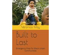 Built to Last: Emergency Prep for Black Urban Communities (Built to Last: Emergency Prep for Black people in Urban Communities)