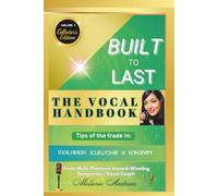 BUILT TO LAST: THE VOCAL HANDBOOK (COLLECTOR'S EDITION) (The Do's and Don'ts in Music)