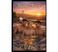 Built To Last: Three Hearts, Joined as One (The Chosen Family Universe)