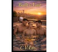 Built To Last: Three Hearts, Joined as One (The Chosen Family Universe)
