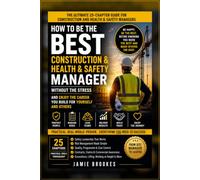 BUILT TO LEAD: HOW TO BECOME THE BEST CONSTRUCTION & HEALTH AND SAFETY MANAGER WITHOUT THE STRESS,BUILD A CAREER YOU'RE PROUD OF AND RETIRE KNOWING YOU MADE A DIFFERENCE