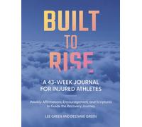 Built to Rise: 43 Week Journal for Injured Athletes