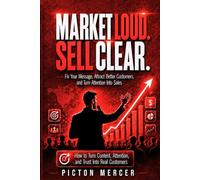 Built to Rise: Market Loud. Sell Clear: Market Loud. Sell Clear. A practical marketing clarity book for business owners who want to turn content, attention, and trust into real customers.