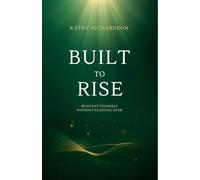 Built to Rise: Reinvent Yourself Without Starting Over