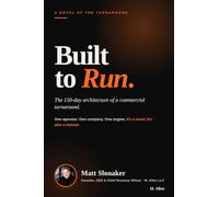 BUILT TO RUN: The 150-Day Architecture of a Commercial Turnaround
