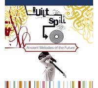 Built To Spill - Ancient Melodies Of The Future [180 gm vinyl] [Vinilo]