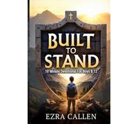 Built to Stand: A 10-Minute Daily Devotional for Preteen Boys (ages 8-12)Building Faith in God, Trust in His Plan, and Confidence to Follow Him