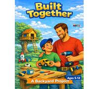 Built Together: A Backyard Project