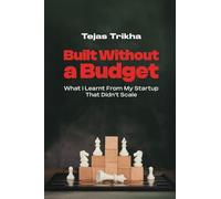Built Without a Budget: What I Learnt From My Startup That Didn't Scale