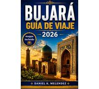 Bujará Guía de viaje 2026: Donde la Ruta de la Seda aún respira: Una guía práctica para la ciudad medieval mejor conservada de Asia Central