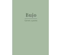 Bujo - Carnet à points vert sauge: Carnet bullet vierge et minimaliste pour la créativité, la planification et le bien-être
