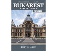 BUKAREST Reiseführer 2026-2027: Cafés in der Altstadt, kommunistische Geschichte und Wochenendausflüge nach Transsilvanien