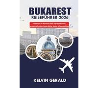 BUKAREST REISEFÜHRER 2026: Entdecke Historische Sehenswürdigkeiten, Nachtleben, Tagesausflüge & Kulturelle Erlebnisse in Rumäniens Lebendiger Hauptstadt