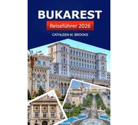 Bukarest Reiseführer 2026: Erkunden Sie Rumäniens Hauptstadt, Kultur, ikonische Sehenswürdigkeiten, kulinarische Köstlichkeiten und Abenteuer