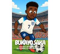 Bukayo Saka: Chasing Goals, Overcoming Challenges, Inspiring Kids.