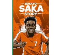 BUKAYO SAKA STORY: Kids Biography for Bukayo Saka