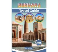 Bukhara Travel Guide 2026: A Complete Itinerary for Uzbekistan's Silk Road City, with Local Food, Hidden Gems, Day Trips, and Practical Tips for First-Time Visitors