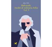 Bukowski. Inediti Di Ordinaria Follia - Vol. 9 (ebook)