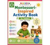 BUKSOVA Montessori-Inspired Activity Book for Toddlers of Age 2-3 years: Practical Life, Independence, Responsibility & Real-World Learning Through Play (BUKSOVA Toddler Early Learning Series)