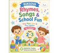 BUKSOVA Nursery Rhymes, Songs & School Fun for Toddlers of Age-2-3 Years: Sing, Move, Learn & Play Together (BUKSOVA Toddler Early Learning Series)