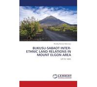 BUKUSU-SABAOT INTER-ETHNIC LAND RELATIONS IN MOUNT ELGON AREA: UP TO 1895