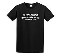 bulei I'm Not Always Rude & Sarcastic... Funny Rude Sarcasm Gift Slogan Comedy Unisex 100% Cotton Short-Sleeve T-Shirts Black M