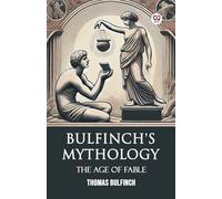 Bulfinch’s Mythology The Age Of Fable