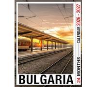 Bulgaria Calendar 2026 - 2027: Make Every Day Count With Monthly Planner Jan 2026 To Dec 2027 Scenic Images Us Holidays Perfect For Gifts