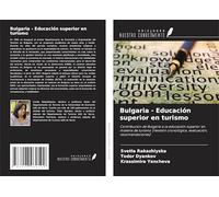 Bulgaria - Educación superior en turismo: Contribución de Bulgaria a la educación superior en materia de turismo (revisión cronológica, evaluación, recomendaciones)