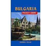 BULGARIA POCKET GUIDE: Discovering the Jewel of Eastern Europe (EUROPEAN COUNTRIES TRAVEL GUIDE)