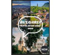 BULGARIA TRAVEL GUIDE 2025-2026